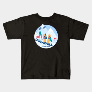 It's All Downhill From Here Kids T-Shirt